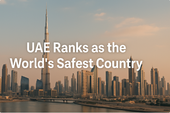 UAE Ranks as the World’s Safest Country: A Global Benchmark for Security and Progress